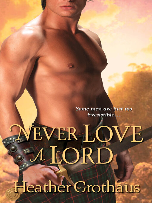 Title details for Never Love a Lord by Heather Grothaus - Available